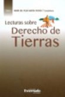 Lecturas sobre derecho de tierras.  Mar?a del Pilar Garc?a Pach?n