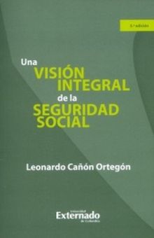 Una visin integral de la seguridad social.  Leonardo Can Ortegn