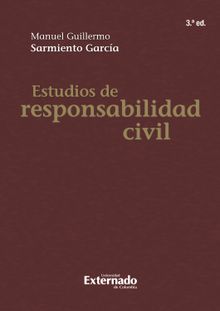 Estudios de Responsabilidad civil 3 ed..  Manuel Guillermo Sarmiento Garca