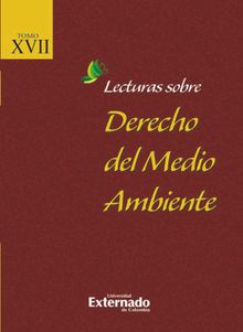 Lecturas sobre derecho del medio ambiente XVII.  Mar?a del Pilar Garc?a Pach?n