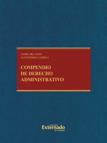 Compendio de derecho administrativo.  Jaime Orlando Gamboa