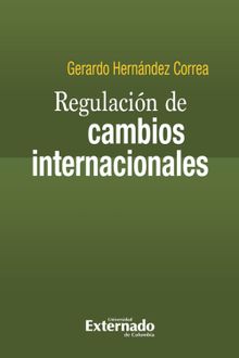 Regulacin de cambios internacionales.  Gerardo Hernndez Correa