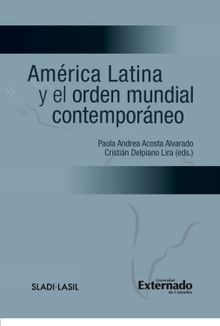 Amrica latina y el orden mundial contemporneo.  Cristin Delpiano Lira