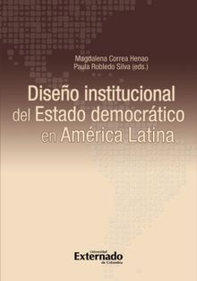 Diseo institucional del Estado democrtico en Amrica Latina.  Jorge Ernesto Roa Roa