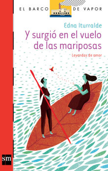 Y surgi en el vuelo de las mariposas [Plan Lector Juvenil].  Edna Iturralde