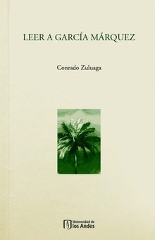 Leer a Garca Mrquez.  Conrado Zuluaga