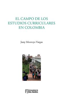 El campo de los estudios curriculares en Colombia.  Juny Montoya Vargas