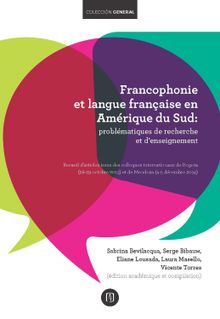 Francophonie et langue franaise en Amrique du Sud.  Varios Autores