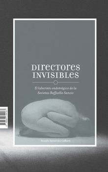 Directores invisibles. El laberinto endotrgico de la Socetas Raffaello Sanzio.  Ricardo Sarmiento Gaffurri