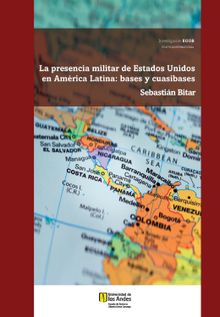 La presencia militar de Estados Unidos en Amrica Latina.  Sebastin Bitar