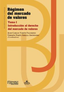 Rgimen del mercado de valores. Tomo I.  Juan Carlos Varn