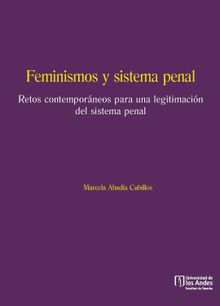 Feminismos y sistema penal.  Marcela Abada Cubillos