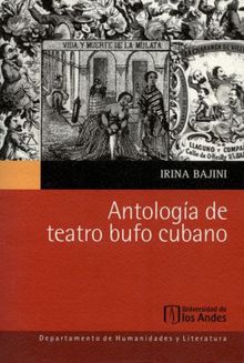 Antologa de teatro bufo cubano.  Irina Bajini