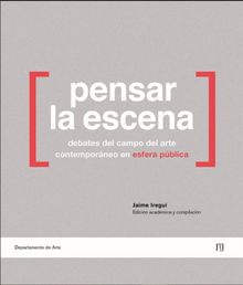 Pensar la escena.  Jaime Iregui