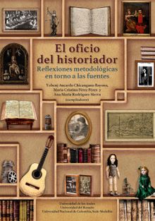 El oficio del historiador: Reflexiones metodolgicas en torno a las fuentes.  Ana Mara Rodrguez Sierra