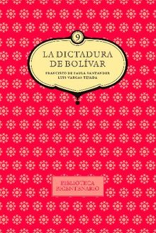 La dictadura de Bolvar.  Luis Vargas Tejada