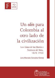 Un edn para Colombia al otro lado de la civilizacin.  Lina Marcela Gonzlez Gmez