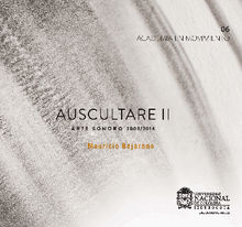 Auscultare II: Arte sonoro 2009/2014.  Mauricio Bejarano