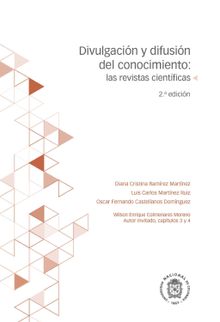 Divulgacin y difusin de conocimiento: las revistas cientficas.  Diana Cristina Ramirez Martnez