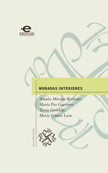 Moradas interiores.  Amalia Moreno Restrepo