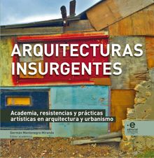 Arquitecturas insurgentes.  Montenegro Miranda Germn