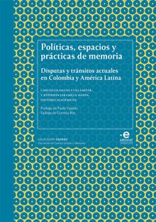 Polticas, espacios y prcticas de memoria.  Carlos Villamizar Salamanca