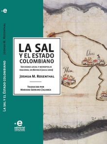 La sal y el Estado colombiano.  M Joshua Rosenthal