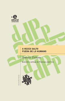 A veces salto fuera de lo humano.  Antonio Deltoro