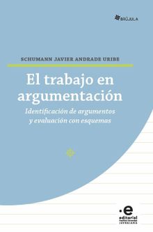 El trabajo en argumentacin.  Schumann Javier Andrade Uribe