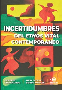 Incertidumbres del thos vital contemporneo.  Gilberto Cely Galindo S J