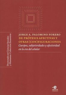 De prtesis afectivas y otras (con)figuraciones.  Jorge. A. Palomino Forero