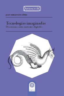 Tecnologas imaginadas.  Juan Sebatin Lpez