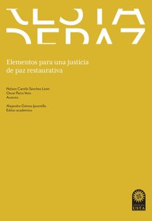 Elementos para una justicia de paz restaurativa.  Nelson Camilo Snchez Len