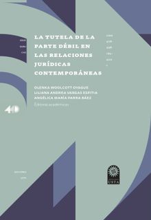 La tutela de la parte de?bil en las relaciones juri?dicas contempora?neas.  Olenka Woolcott Oyague