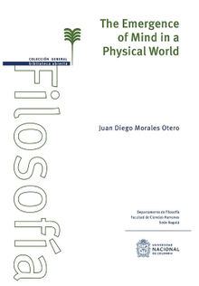 The emergence of mind in a Physical world.  Juan Diego Morales Otero