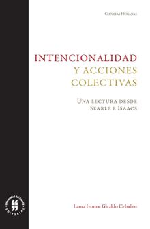 Intencionalidad y acciones colectivas.  Laura Ivonne Giraldo Ceballos