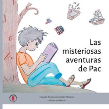 Las misteriosas aventuras de Pac.  Claudia Ximena Gonzlez-Moreno