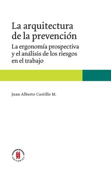 La arquitectura de la prevencin.  Juan Alberto Castillo M