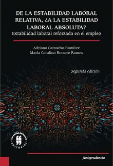 De la estabilidad laboral relativa a la estabilidad laboral absoluta?.  Maria Catalina Romero Ramos