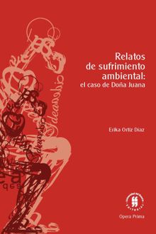 Relatos de sufrimiento ambiental: el caso de Doa Juana.  Erika Ortiz Daz