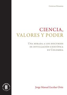 Ciencia, valores y poder.  Jorge Manuel Escobar Ortiz