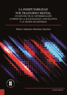 La inimputabilidad por trastorno mental.  Wilson Alejandro Martnez Snchez