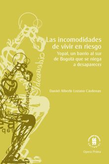 Las incomodidades de vivir en riesgo.  Daniel Alberto Lozano Crdenas