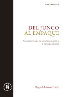 Del junco al empaque.  Diego A. Garzon-Forero