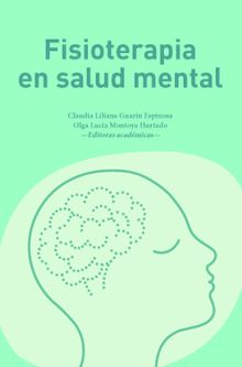 Fisioterapia en salud mental.  Olga Montoya Hurtado