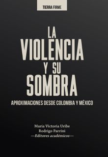 La violencia y su sombra.  Mara Victoria Uribe