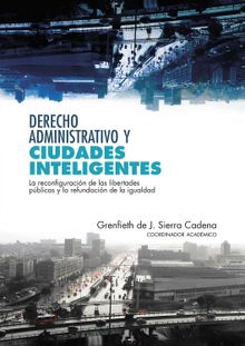 Derecho administrativo y  ciudades inteligentes.  Grenfieth de J. Sierra Cadena