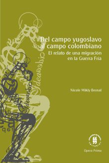 Del campo yugoslavo al campo colombiano.  Nicole Mikly Bernal