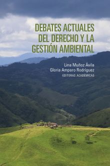 Debates actuales del derecho y la gestin ambiental.  Gloria Amparo Rodrguez