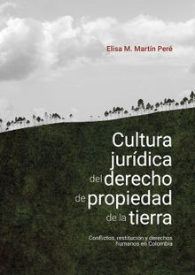 Cultura jurdica del derecho de propiedad de la tierra.  Elisa M Martn Per